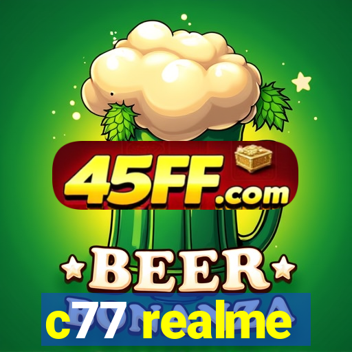 c77 realme